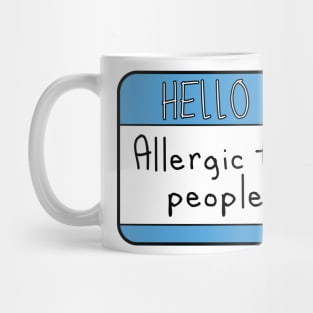 Allergic to people Mug